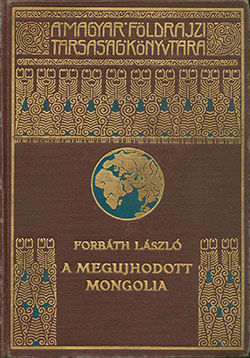 Forbáth László: Megujhodott Mongolia II.