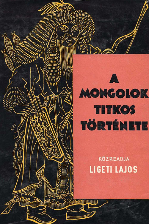 A mongolok titkos története. Gondolat Kiadó, Budapest 1962.