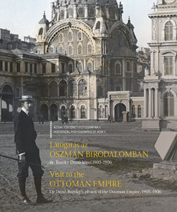Fodor Gábor, Kardos Tatjána: Látogatás az Oszmán Birodalomban. Dr. Bozóky Dezső fotográfiái (1905-1906)