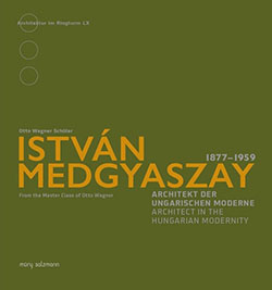 István Medgyaszay - Architekt der ungarischen Moderne