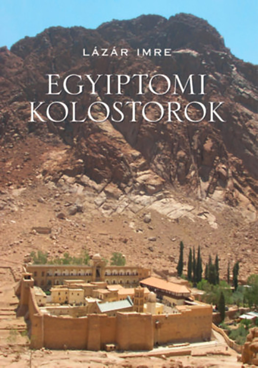 Egyiptomi kolostorok. Medicina Könyvkiadó Zrt. 2001.