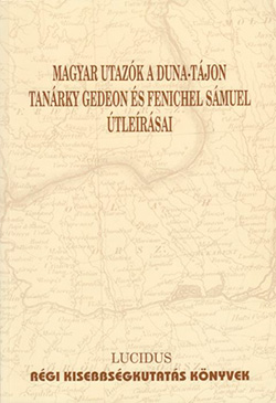 Magyar utazók a Duna-tájon Tanárky Gedeon és Fenichel Sámuel útleírása