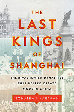 Jonathan Kaufman: Last Kings of Shanghai