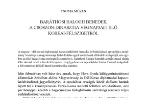 Csoma Mózes: Baráthosi Balogh Benedek a Csoszon-dinasztia végnapjait élő Koreai-félszigetről