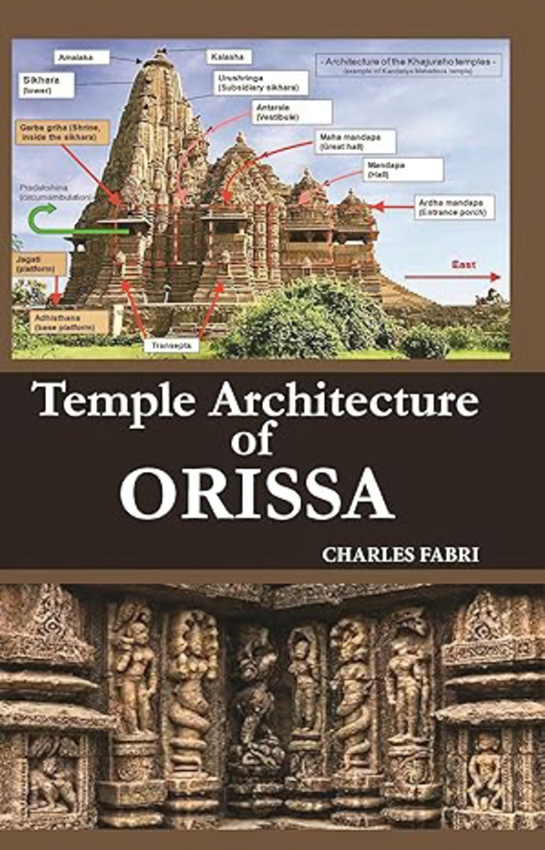 Temple Architecture of Orissa. Shubhi Publications, 2023, New Delhi, India.