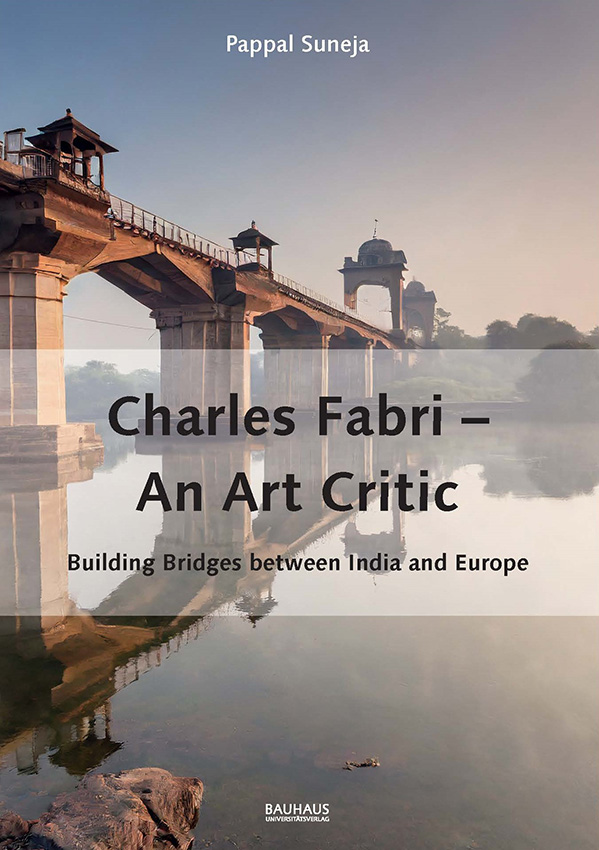 Pappal Suneja: Charles Fabri – An Art Critic Building Bridges between India and Europe. Bauhaus-Universität, 2024.
