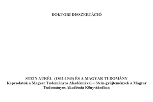 Kelecsényi Ágnes: Stein Aurél (1862-1943) és a magyar tudomány
